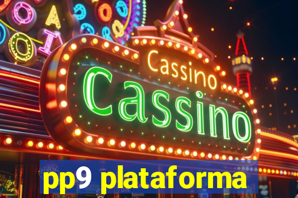 pp9 plataforma